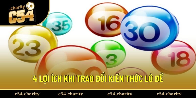 4 lợi ích khi trao đổi kiến thức lô đề với người khác