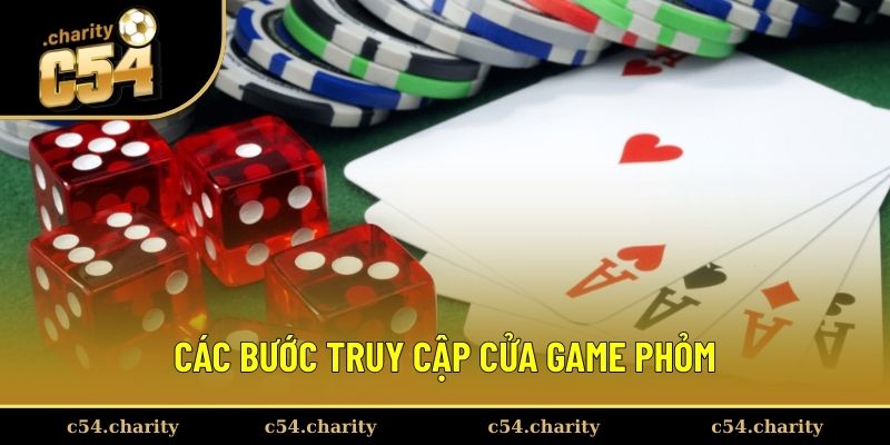 Các bước tiến hành chơi phỏm tại C54