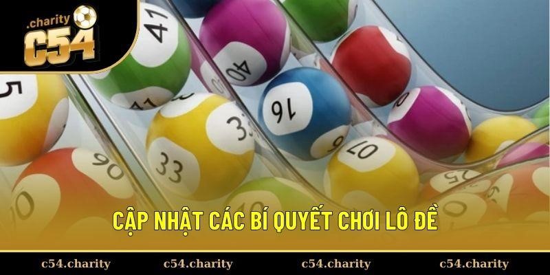 Cập nhật các bí quyết chơi lô đề chuẩn xác hiện nay