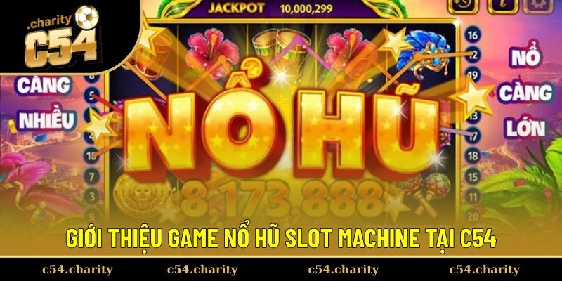 Thông tin chi tiết về game nổ hũ Slot Machine Thông tin chi tiết về game nổ hũ Slot Machine