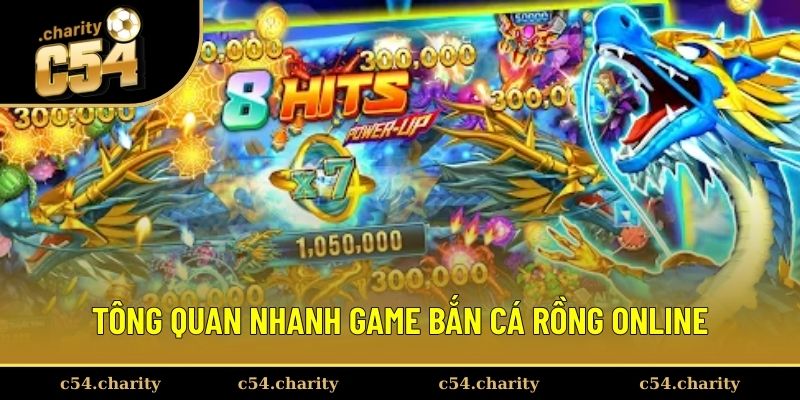 Giới thiệu nhanh trò chơi bắn cá Rồng online tại C54