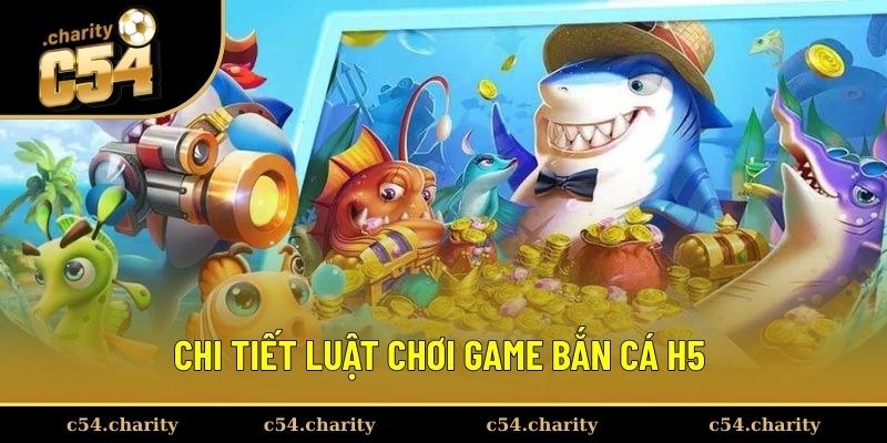 Chi tiết luật tham gia đơn giản với ăn cá H5