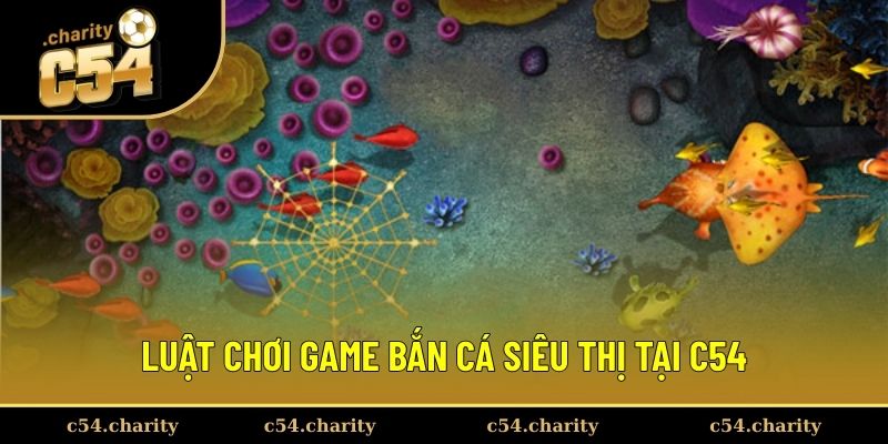 Luật chơi không khó khi trải nghiệm game bắn cá siêu thị