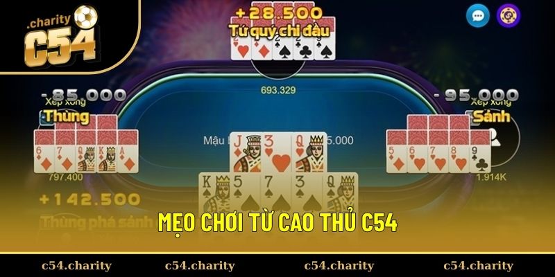 Mẹo chơi từ cao thủ C54 Mẹo chơi từ cao thủ C54