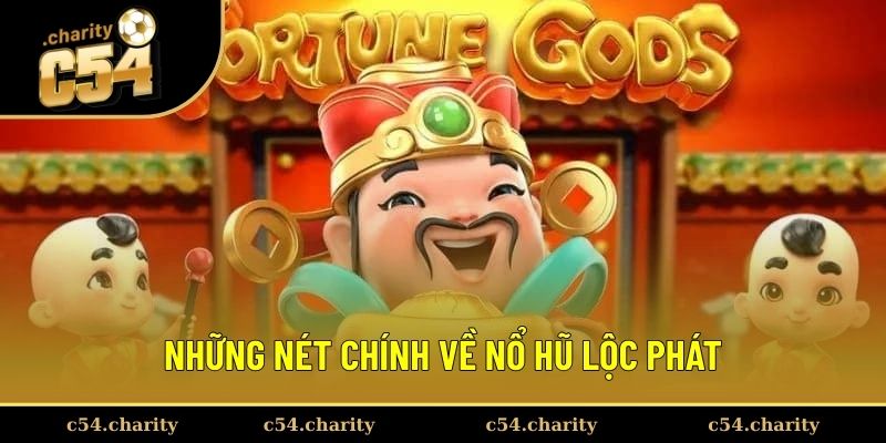 Giới thiệu chung về nổ hũ lộc phát