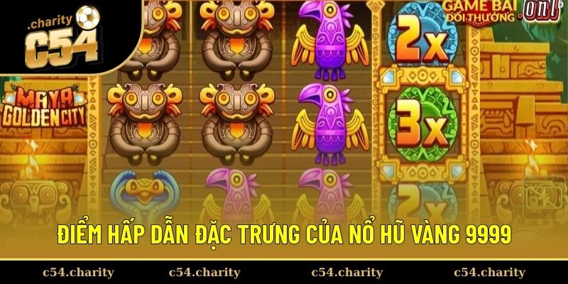 Những điểm hấp dẫn khi tham gia nổ hũ vàng 9999 Những điểm hấp dẫn khi tham gia nổ hũ vàng 9999