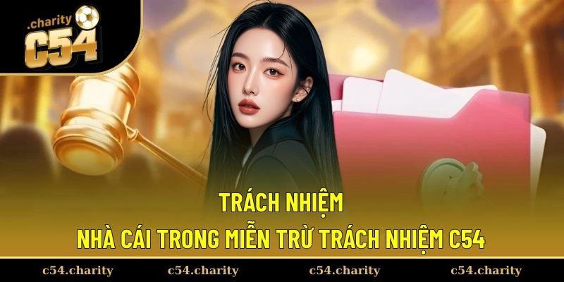 Những trách nhiệm của nhà cái trong chính sách Những trách nhiệm của nhà cái trong chính sách